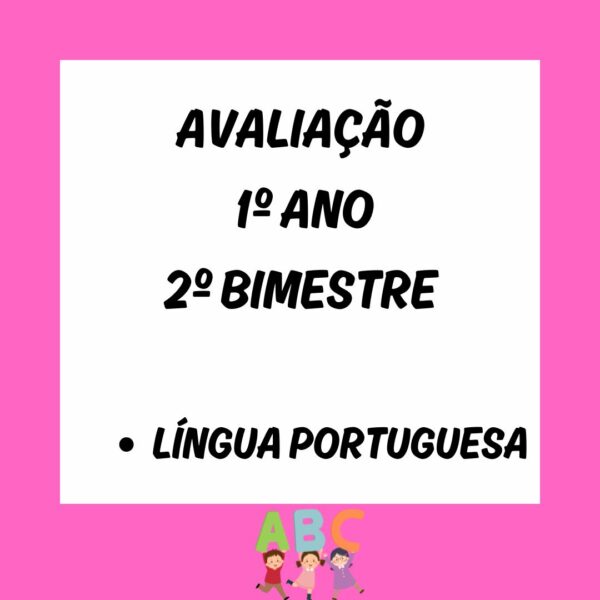 Atividades avaliativas 1º ano 2º Bimestre